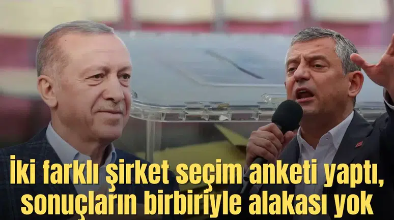 İki farklı şirket seçim anketi yaptı, sonuçların birbiriyle alakası yok