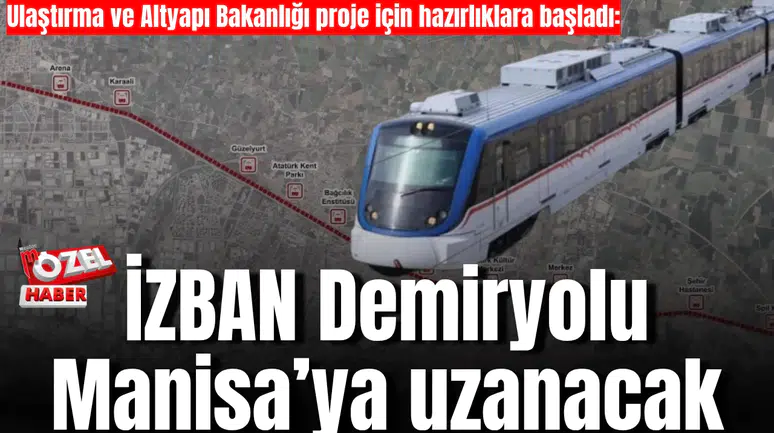 Ulaştırma ve Altyapı Bakanlığı proje için hazırlıklara başladı:  İZBAN Demiryolu Manisa’ya uzanacak