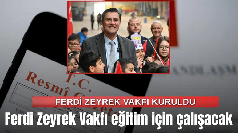 Ferdi Zeyrek Vakfı eğitim için çalışacak