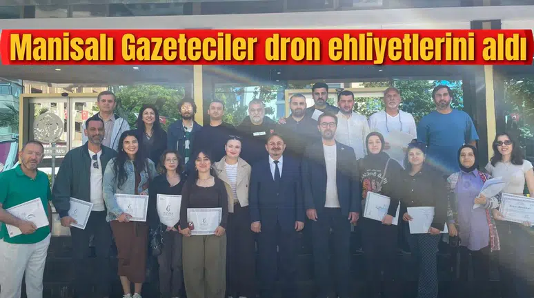 Manisalı Gazeteciler dron ehliyetlerini aldı