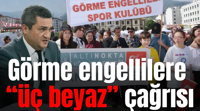 Görme engellilere “üç beyaz” çağrısı