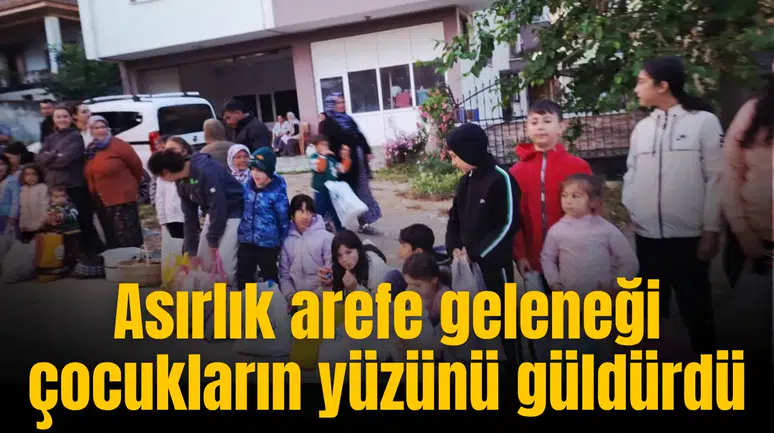 Asırlık arefe geleneği çocukların yüzünü güldürdü