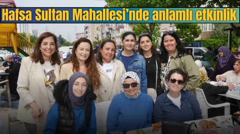 Hafsa Sultan Mahallesi’nde anlamlı etkinlik