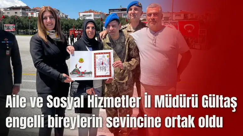 Aile ve Sosyal Hizmetler İl Müdürü Gültaş engelli bireylerin sevincine ortak oldu