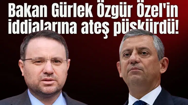 Bakan Gürlek Özgür Özel'in iddialarına ateş püskürdü!