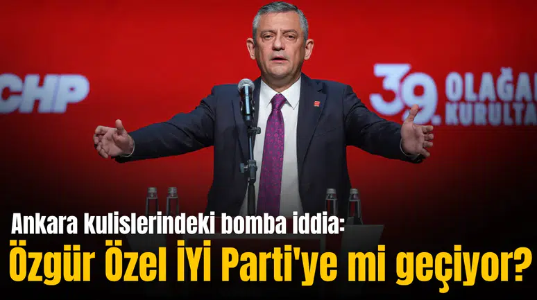 Ankara kulislerindeki bomba iddia: Özgür Özel İYİ Parti'ye mi geçiyor?