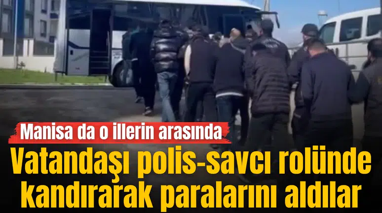 Vatandaşı polis-savcı rolünde kandırarak paralarını aldılar