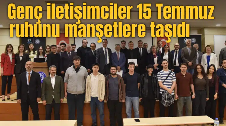 Genç iletişimciler 15 Temmuz ruhunu manşetlere taşıdı