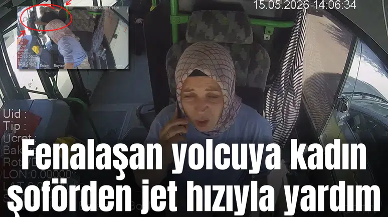 Fenalaşan yolcuya kadın şoförden jet hızıyla yardım