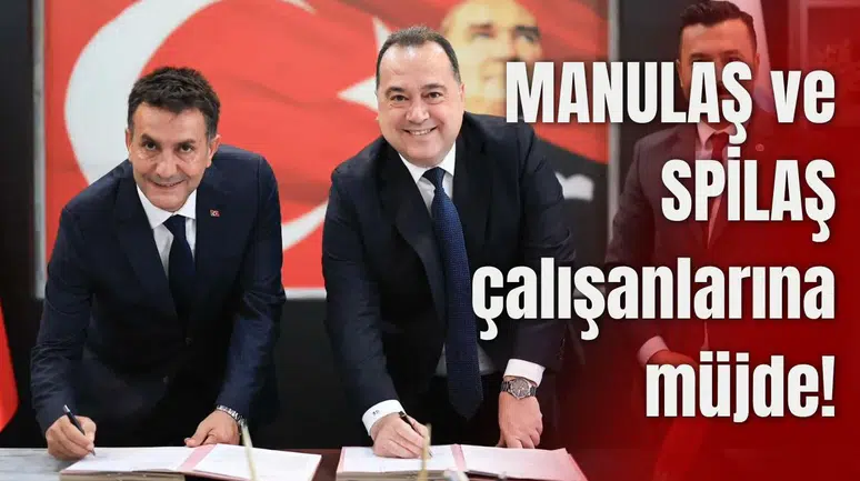 MANULAŞ ve SPİLAŞ çalışanlarına müjde!
