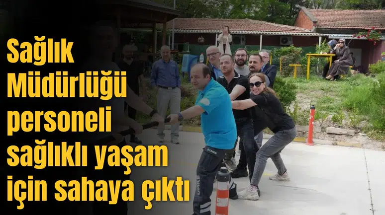 Sağlık Müdürlüğü personeli sağlıklı yaşam için sahaya çıktı
