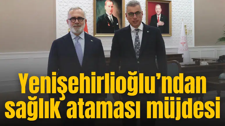 Yenişehirlioğlu’ndan sağlık ataması müjdesi