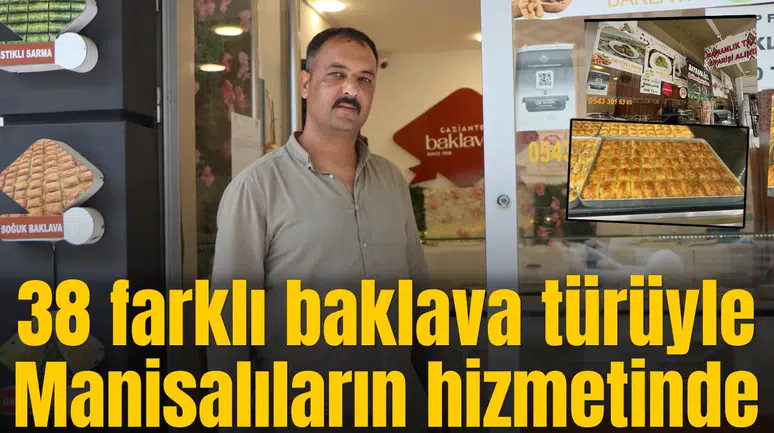 38 farklı baklava türüyle Manisalıların hizmetinde