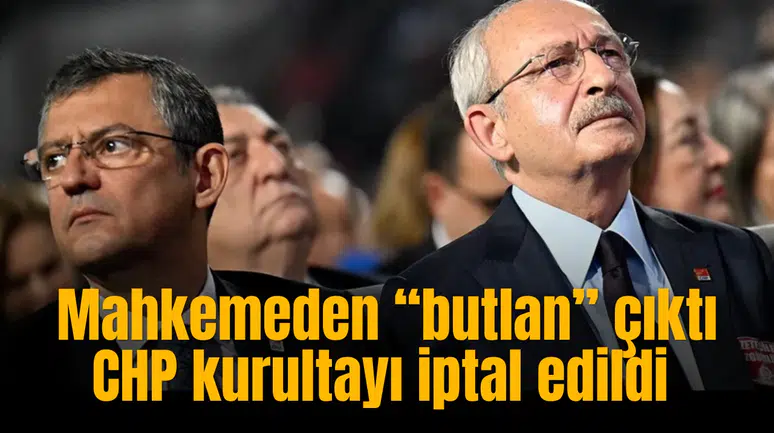 Mahkemeden “butlan” çıktı CHP kurultayı iptal edildi