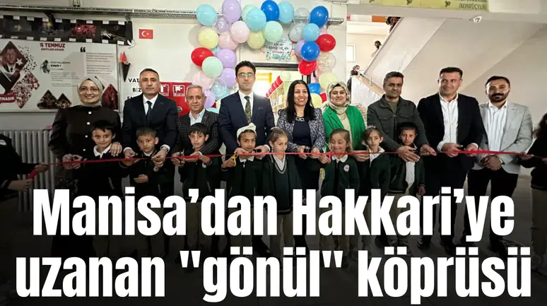 Manisa’dan Hakkari’ye uzanan "gönül" köprüsü