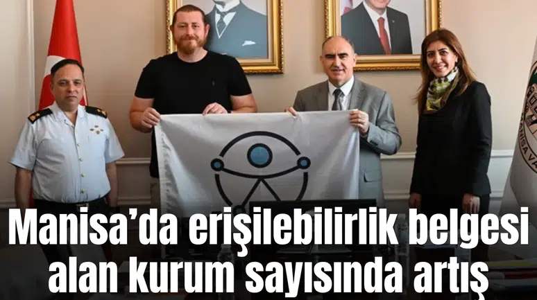 Manisa’da erişilebilirlik belgesi alan kurum sayısında artış
