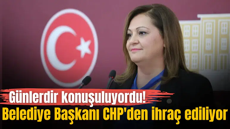 Günlerdir konuşuluyordu! O Belediye Başkanı CHP'den ihraç ediliyor