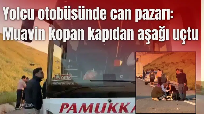 Yolcu otobüsünde can pazarı: Muavin kopan kapıdan aşağı uçtu