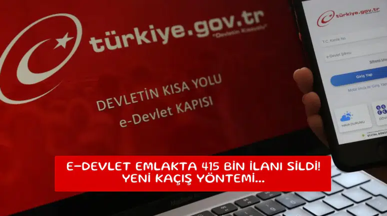 E-Devlet emlakta 415 bin ilanı sildi! Yeni kaçış yöntemi...