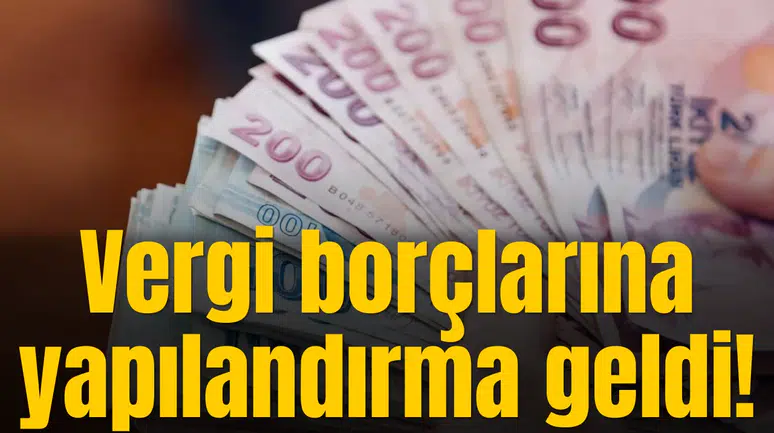 Vergi borçlarına yapılandırma geldi!