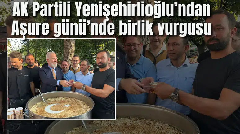 AK Partili Yenişehirlioğlu’ndan Aşure günü’nde birlik vurgusu