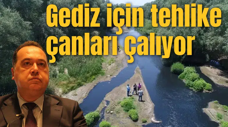 Gediz için tehlike çanları çalıyor