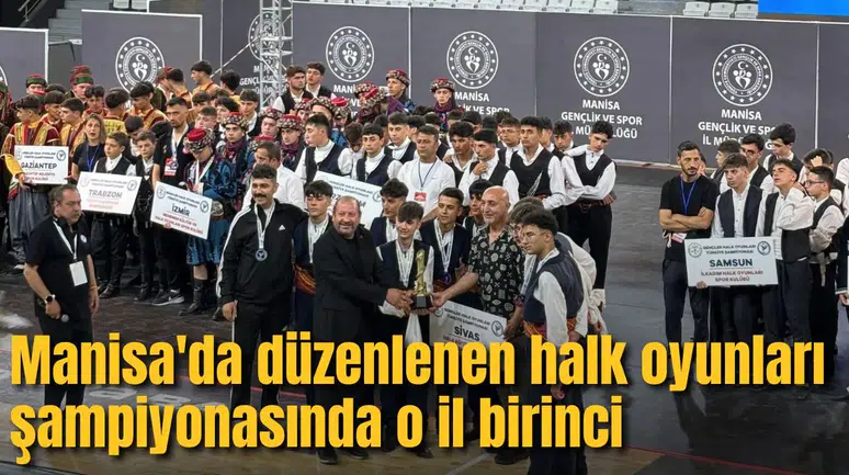 Manisa'da düzenlenen halk oyunları şampiyonasında o il birinci