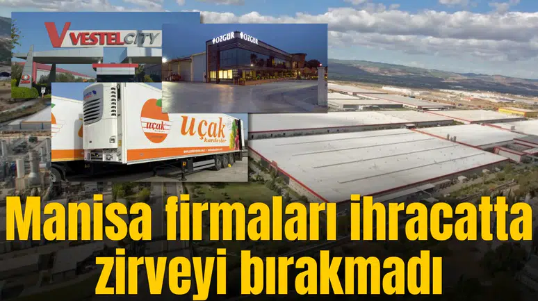 Manisa firmaları ihracatta zirveyi bırakmadı
