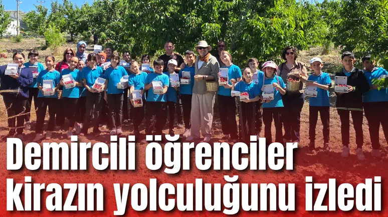 Demircili öğrenciler kirazın yolculuğunu izledi