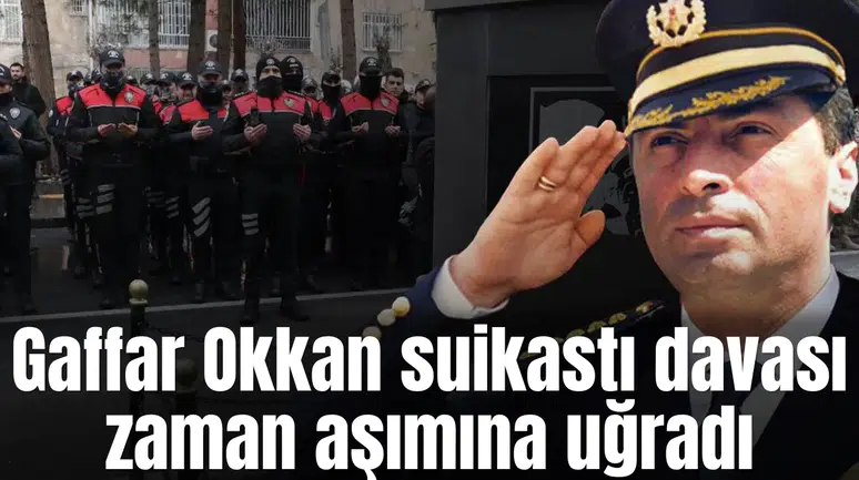Gaffar Okkan suikastı davası zaman aşımına uğradı
