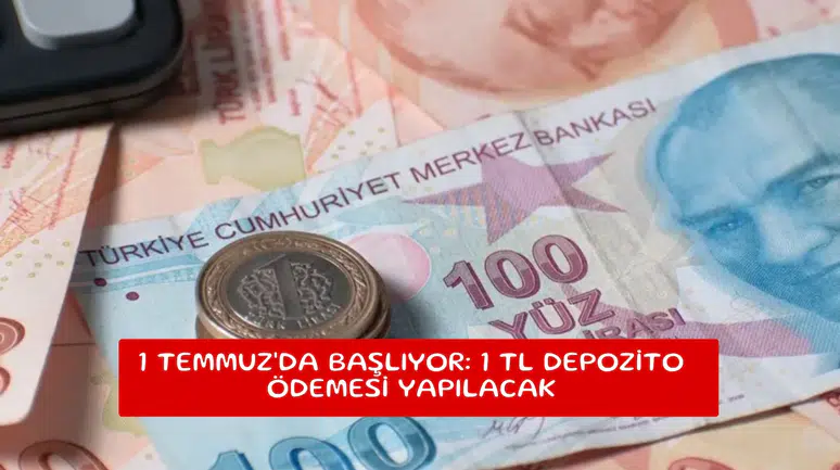 1 Temmuz'da başlıyor: 1 TL depozito ödemesi yapılacak