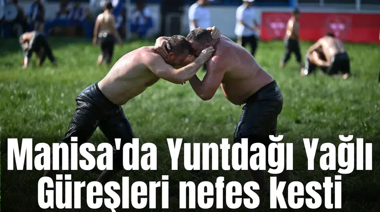 Yuntdağı Yağlı Güreşleri heyecanla başladı