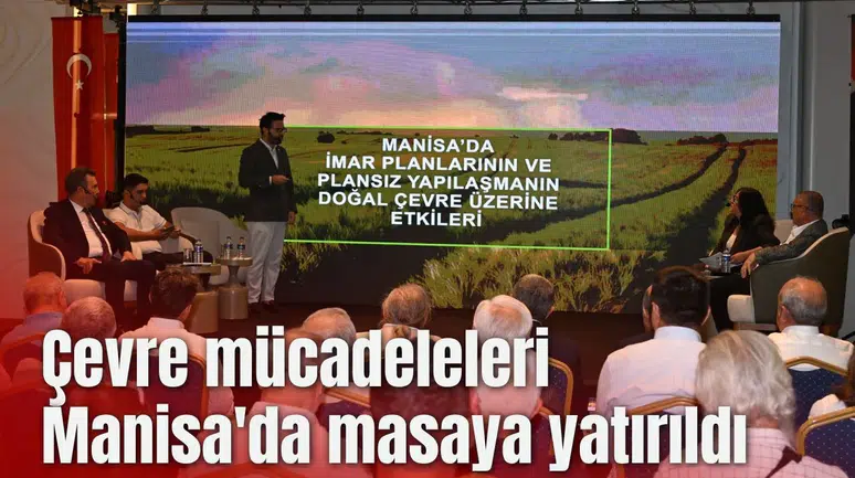 Çevre mücadeleleri Manisa'da masaya yatırıldı