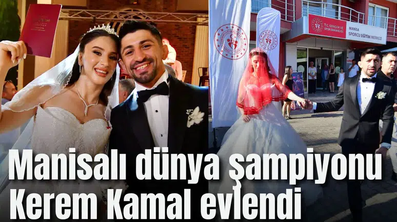 Manisalı dünya şampiyonu Kerem Kamal evlendi