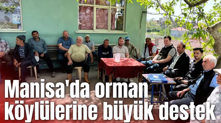 Manisa'da orman köylülerine büyük destek
