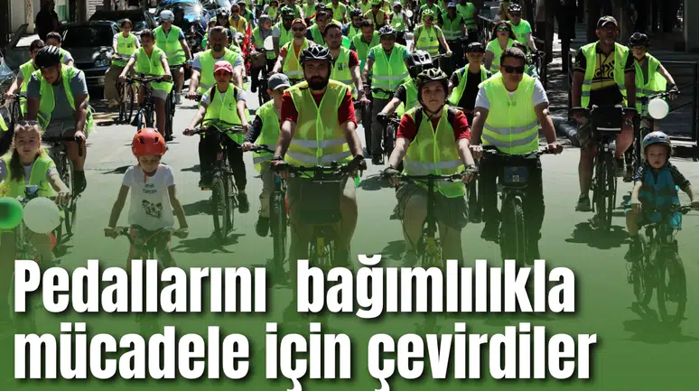 Pedallarını sağlıklı yaşam ve bağımlılıkla mücadele için çevirdiler