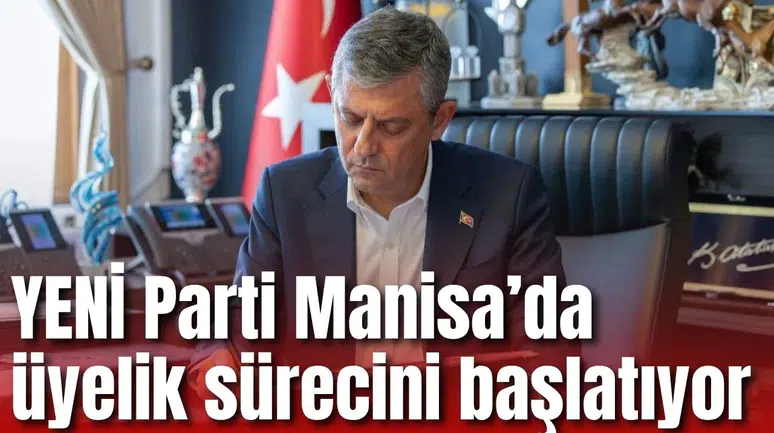 YENİ PARTİ MANİSA’DA ÜYELİK SÜRECİNİ BAŞLATIYOR
