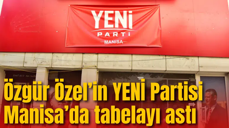 Yeni Parti Manisa’da teşkilatlanıyor: Yeni Parti’nin ilk tabela asıldı