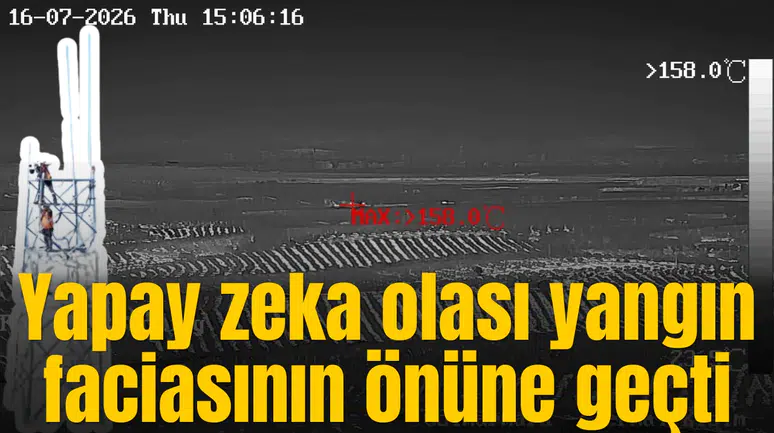 Yapay zeka yangın faciasının önüne geçti