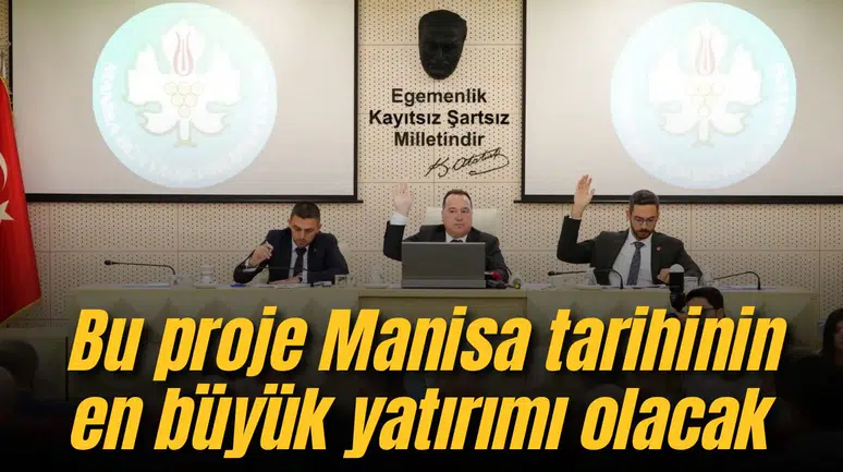Bu proje Manisa tarihinin en büyük yatırımı olacak