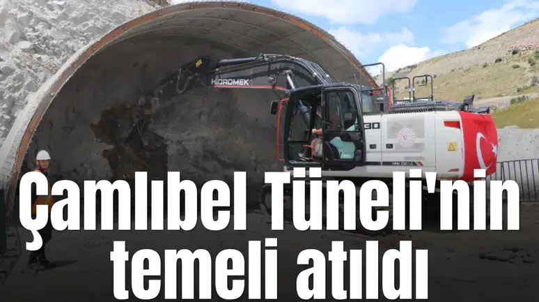 Çamlıbel Tüneli'nin temeli atıldı