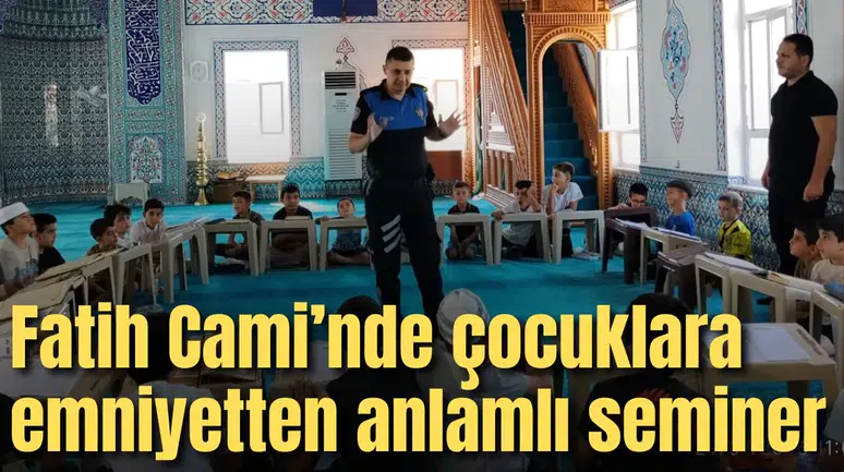 Fatih Cami’nde çocuklara emniyetten anlamlı seminer