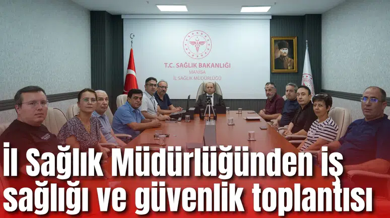 İl Sağlık Müdürlüğünden iş sağlığı ve güvenlik toplantısı