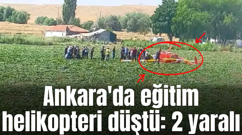 Ankara'da eğitim helikopteri düştü: 2 yaralı