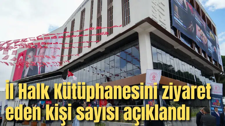 İl Halk Kütüphanesini ziyaret eden kişi sayısı açıklandı