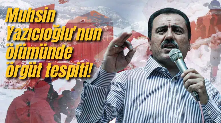 Muhsin Yazıcıoğlu'nun ölümünde örgüt tespiti!