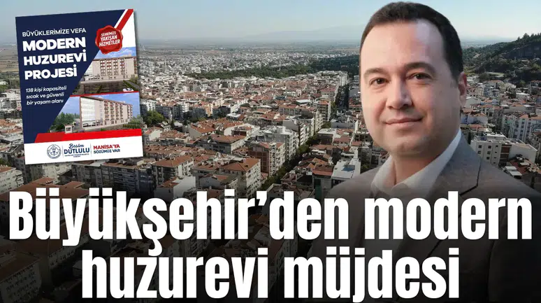 Büyükşehir’den modern huzurevi müjdesi