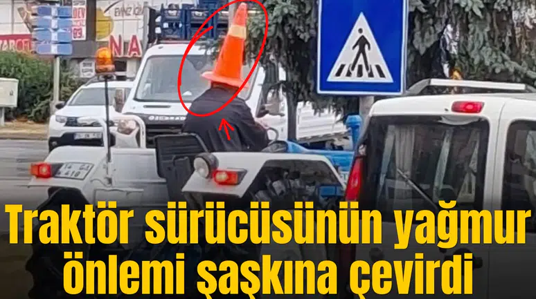 Traktör sürücüsünün yağmur önlemi şaşkına çevirdi