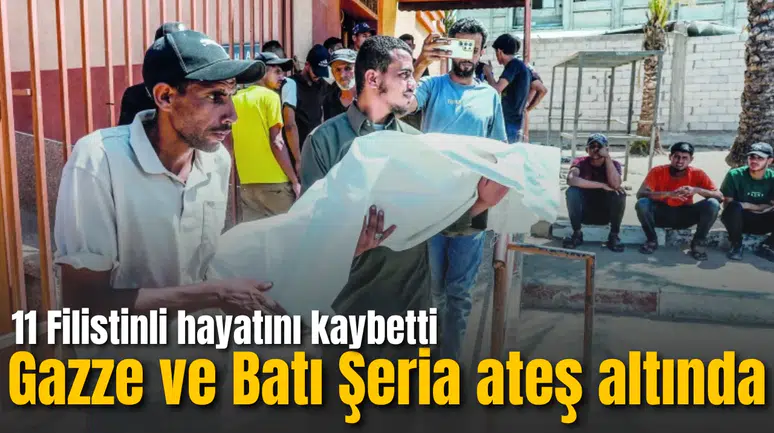 İsrail ordusu Gazze ve Batı Şeria'da saldırıları yoğunlaştırdı: 11 Filistinli hayatını kaybetti