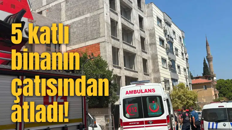 5 katlı binanın çatısından atladı!